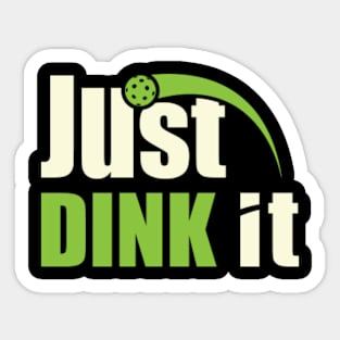 Just dink it Sticker